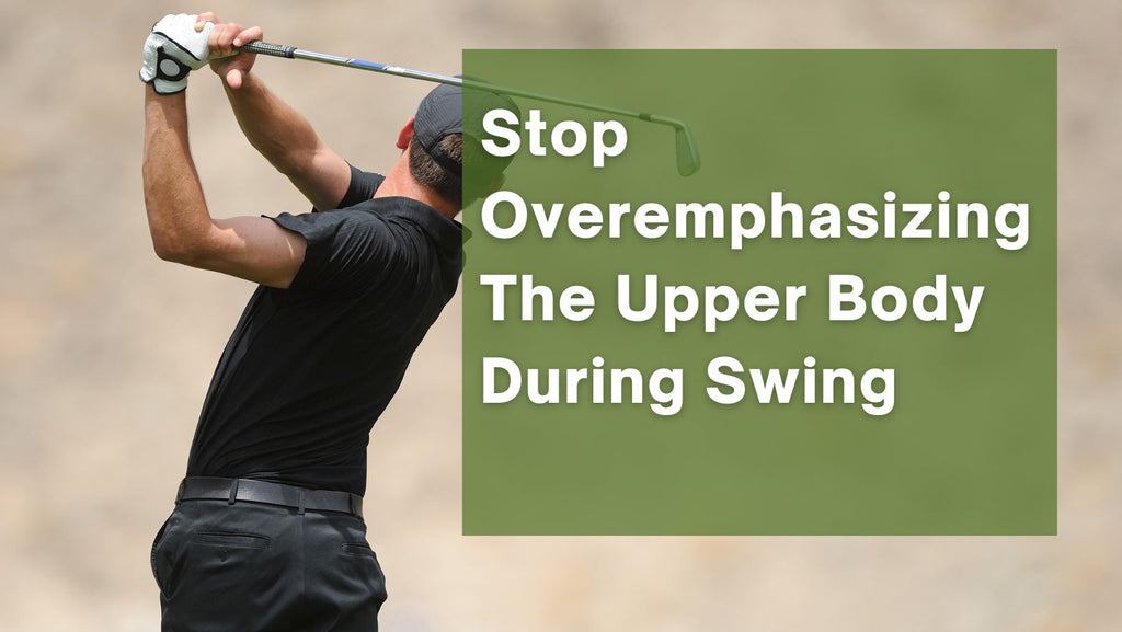 Over Rotation: Overemphasizing The Upper Body During Swing