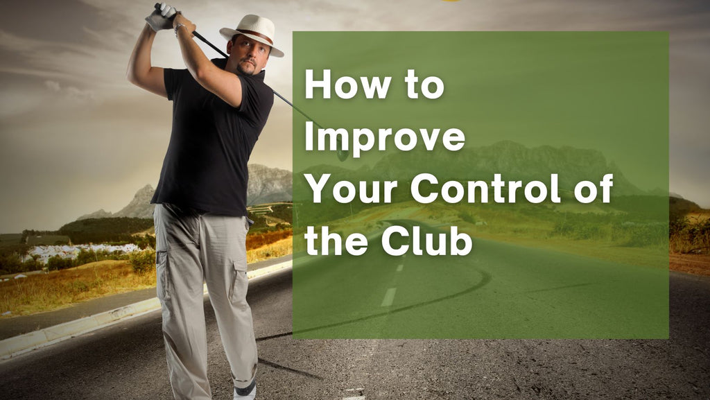 The Importance of a Proper Grip: How to Improve Your Control of the Club