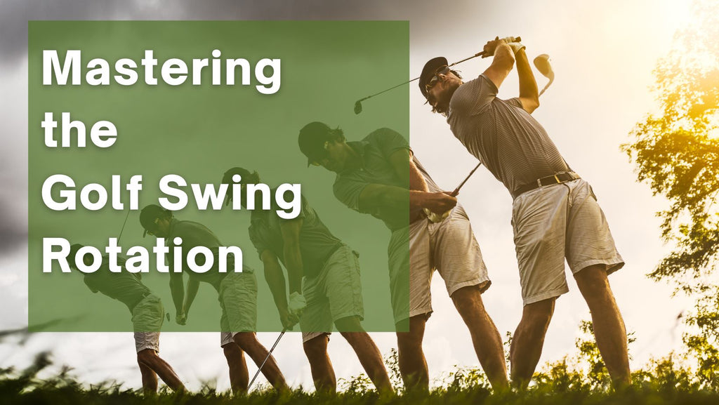 Mastering the Golf Swing Rotation